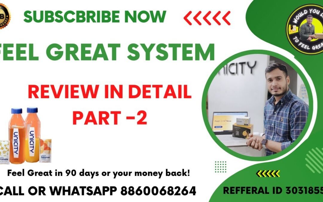 Feel great system review in detail part- 2 #unicityindia  #mlbentrepreneurs #feelgreatsystem