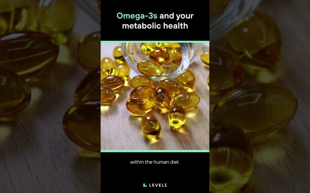 OMEGA-3s and Your Metabolic Health
