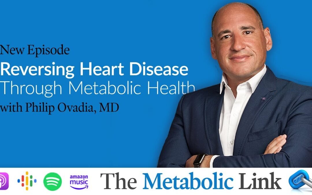 Reversing Heart Disease Through Metabolic Health | Philip Ovadia, MD | Ep.64