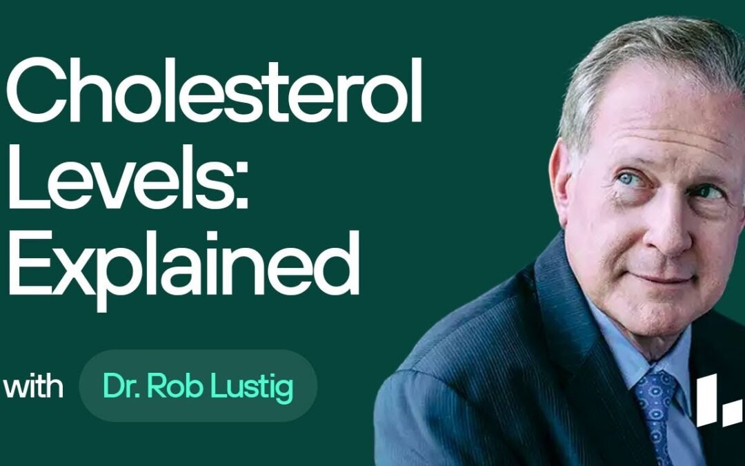 Understand Your CHOLESTEROL PANEL & Metabolic Health Tests – The ULTIMATE Guide | Dr. Robert Lustig