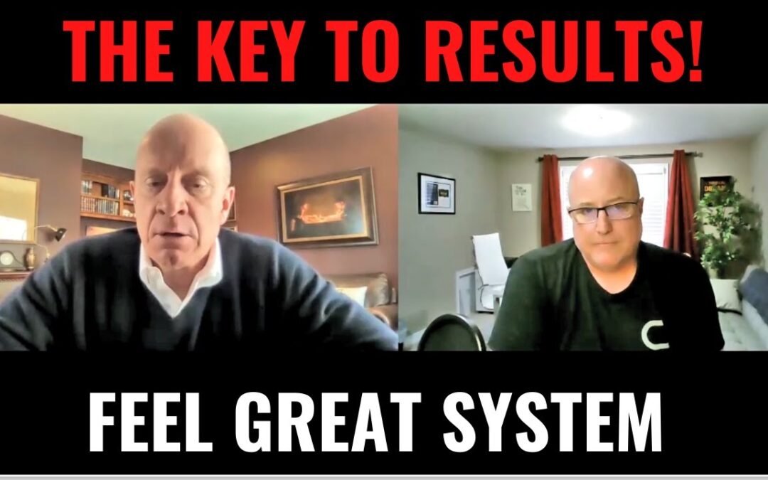 THE FEEL GREAT SYSTEM - How To Get Results!