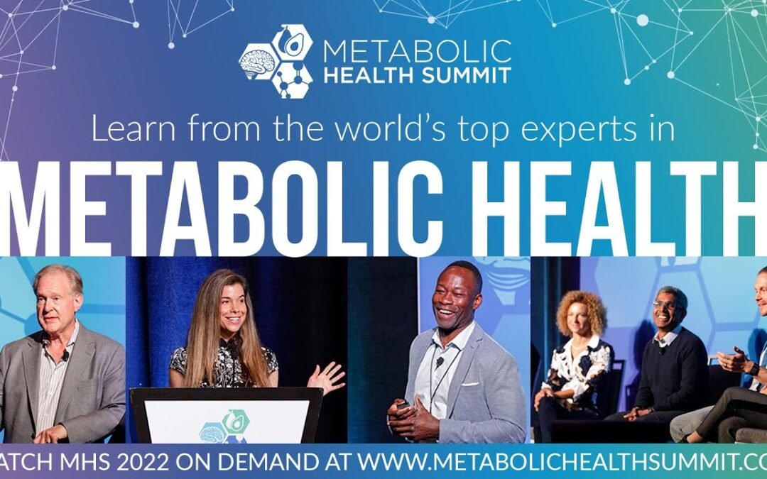 Watch Metabolic Health Summit 2022 On Demand!