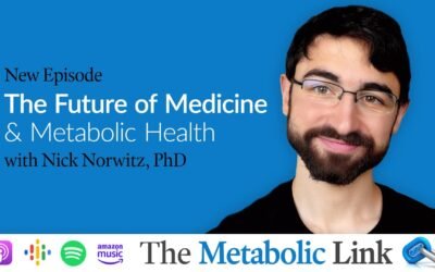 Nick Norwitz, PhD | The Future of Medicine & Metabolic Health | The Metabolic Link Ep.48