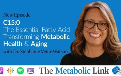 C15: The Essential Fatty Acid Transforming Metabolic Health & Aging | Dr. Venn-Watson | Ep.50
