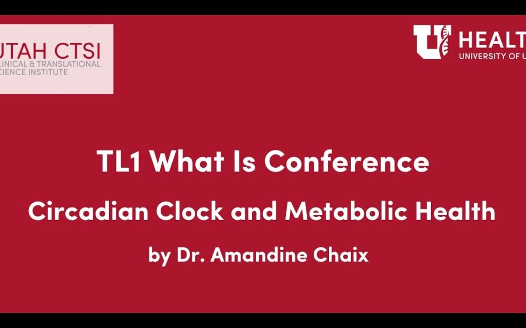 What Is…Circadian Clock and Metabolic Health by Dr. Amandine Chaix