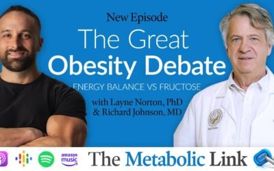 The Great Obesity Debate: Energy Balance vs Fructose – Dr. Layne Norton & Dr. Richard Johnson | Ep70