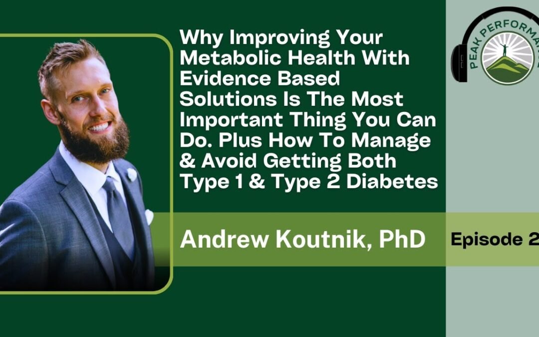 EPI 228: Improve Your Metabolic Health With Evidence-Based Solutions with Andrew Koutnik, PhD