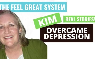 THE FEEL GREAT SYSTEM Helped Kim Overcome Depression – REAL STORIES