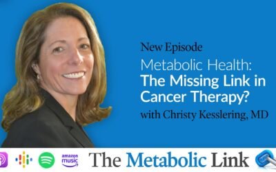 Metabolic Health: The Missing Link in Cancer Therapy? | Dr. Christy Kesslering | The Metabolic Link
